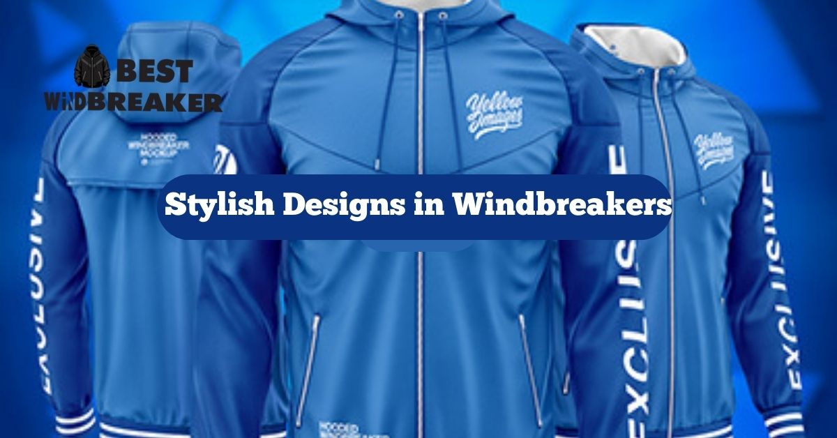 Stylish Designs in Windbreakers
