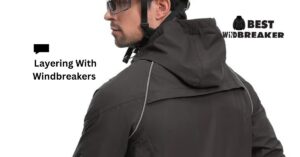 Layering With Windbreakers