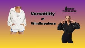 Windbreaker 15 Versatility of Windbreakers
